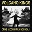 Crime Jazz and Film Noir (Volume 1) [LP]