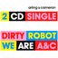 Dirty Robot / We Are A&C