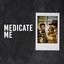 Medicate Me - Single