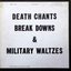 Death Chants, Breakdowns, and Military Waltzes