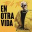 En Otra Vida