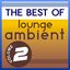 The Best of Lounge Ambient, Vol. 2