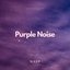 Purple Noise