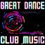 Great Dance Club Music