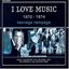 I Love Music (1970-1974 Teenage Rampage)