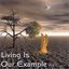 Living Is Our Example vol. 1