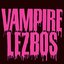 Vampire Lezbos