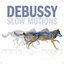 Debussy Slow Motions