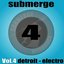 Submerge Vol. 4 - Detroit Electro