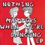 Nothing Matters When We're Dancing EP