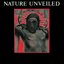 Nature Unveiled