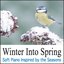 Winter Into Spring (Soft Piano Inspired by the Seasons)