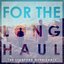 For the Long Haul