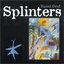 Splinters