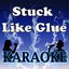 Stuck Like Glue Karaoke