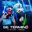 Se Terminó (feat. Kodigo)