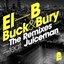 Buck & Bury Remixes