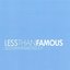 Less Than Famous EP