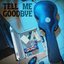 Tell Me Goodbye