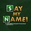 Say My Name! (The Unauthorised 'Breaking Bad' Parody Musical) [Original Cast Recording]