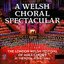 A Welsh Choral Spectacular