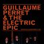 Guillaume Perret & the Electric Epic