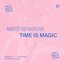Time Is Magic