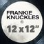 Frankie Knuckles: Greatest 12 X 12"