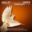 Holst: The Planets - Orff: Carmina Burana - Debussy: La Mer