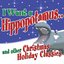 I Want a Hippopotamus for Christmas & Other Christmas Holiday Classics