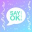 Say OK