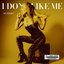 I Don't Like Me Either - Single