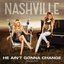 He Ain't Gonna Change (feat. Connie Britton & Hayden Panettiere) - Single