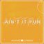 Ain't It Fun - Single