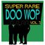 Super Rare Doo Wop, Vol. 3