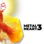 Metalheart 3