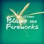 Blame the Fireworks (single)