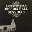 Mission Hall Sessions