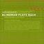 Blindman Plays Bach - Polyphonic Variations