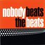 Noboby Beats The Beats