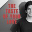 The Taste Of Your Love