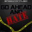 Go Ahead and Hate