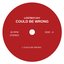 COULD BE WRONG - Single