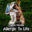 Allergic To Life