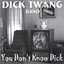 You Don't Know Dick