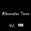 Alternative Times Vol 100