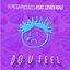 Do U Feel (Feat. Leven Kali) - Single