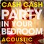 Party In Your Bedroom (ACOUSTIC Version) - Single