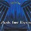 Ask For Eyes