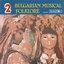 Bulgarian Musical Folklore - Vol.2